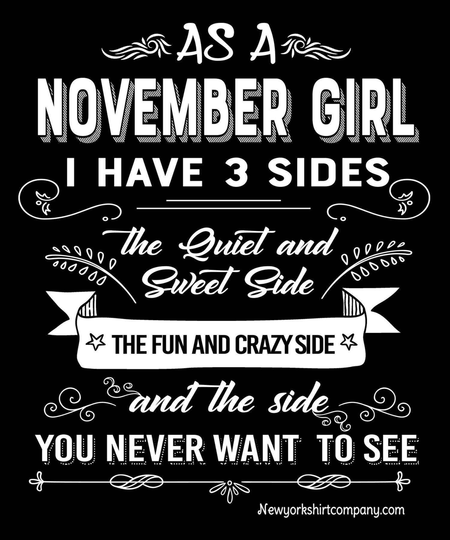 "As a November Girl I have 3 Sides"