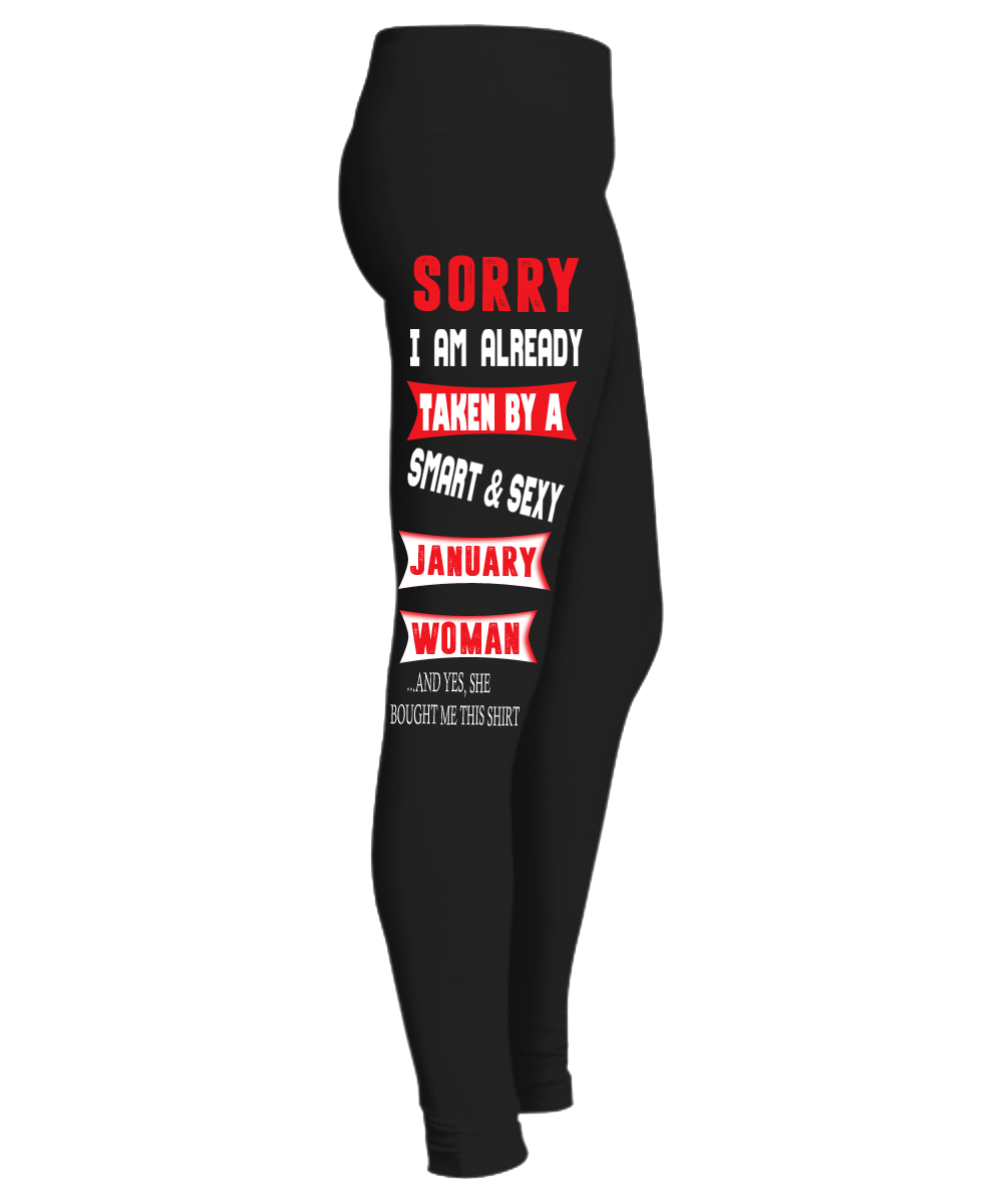 "SORRY I M ALREADY TAKEN BY A SMART & SEXY JANUARY LEGGING"