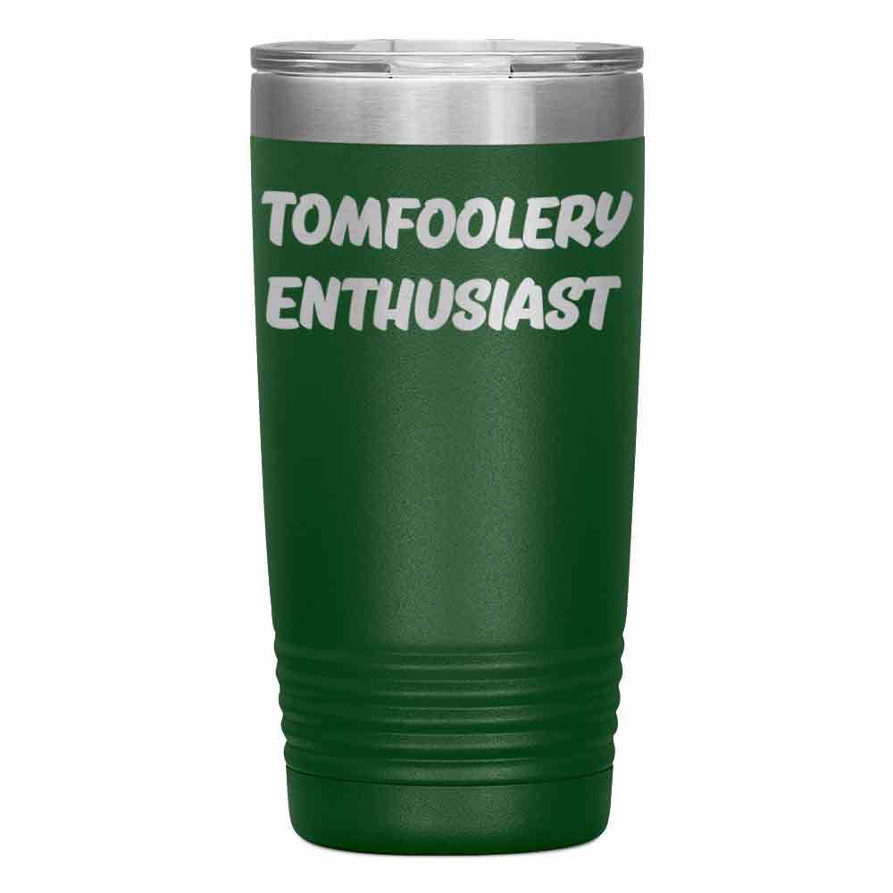 "TOMFOOLERY ENTHUSIAST" Tumbler