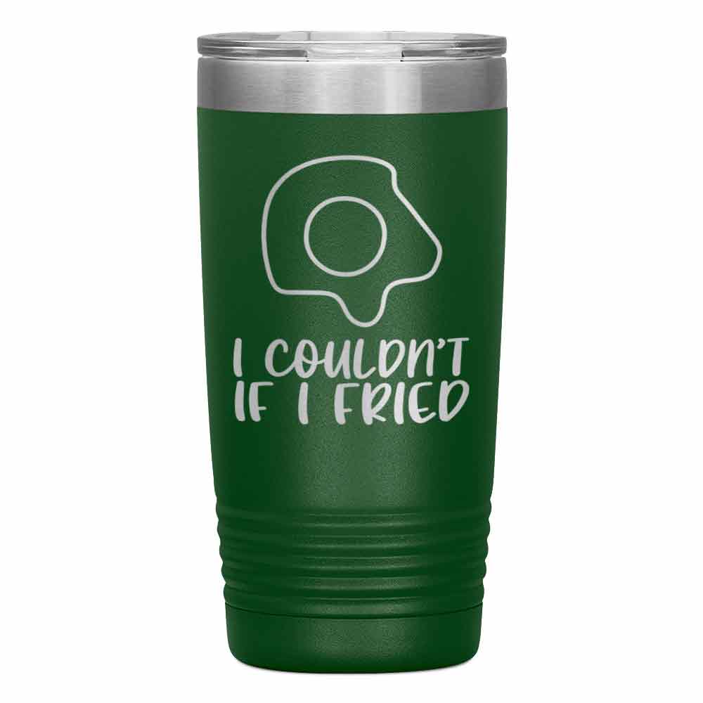 "IF I FRIED" Tumbler