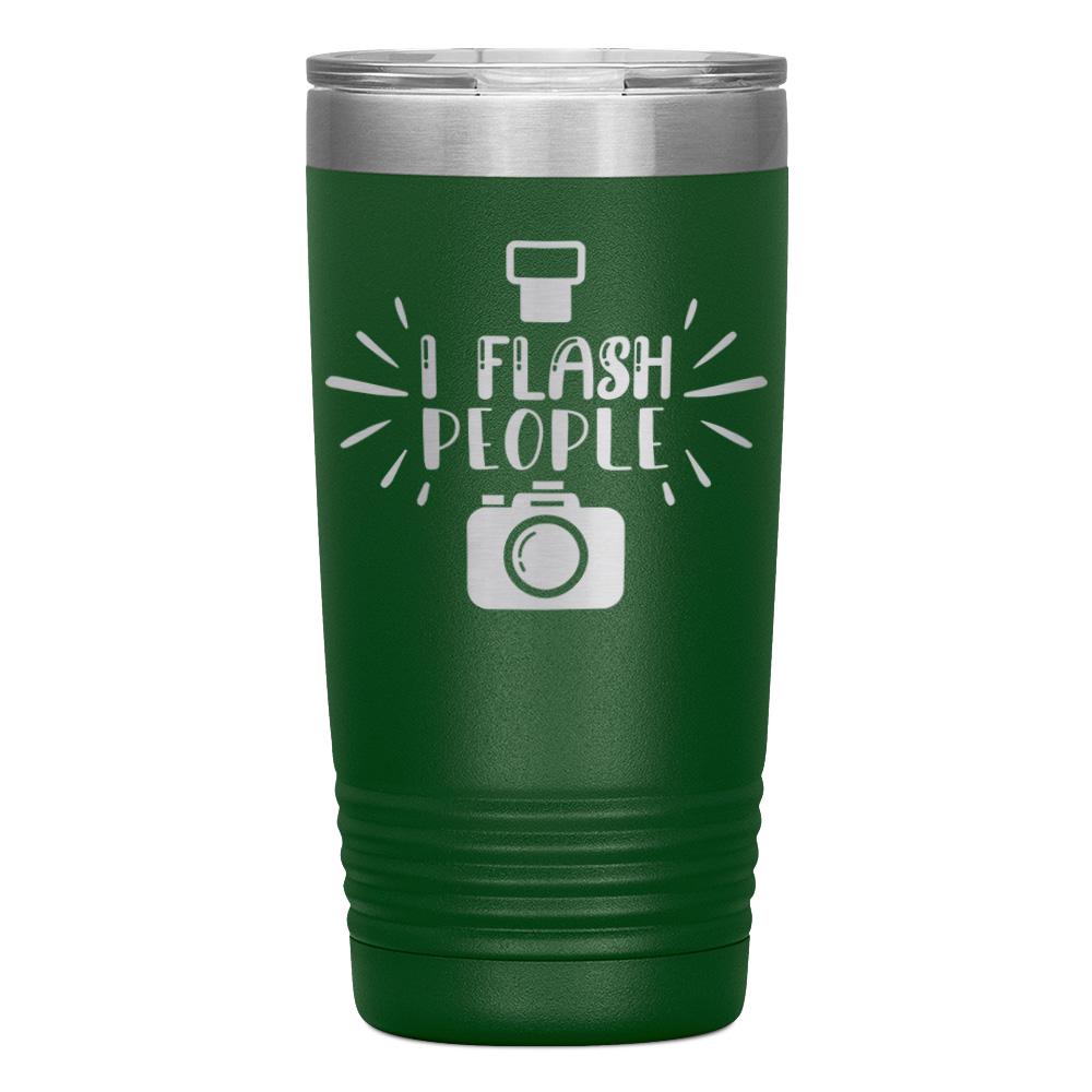 "I FLASH PEOPLE" TUMBLER