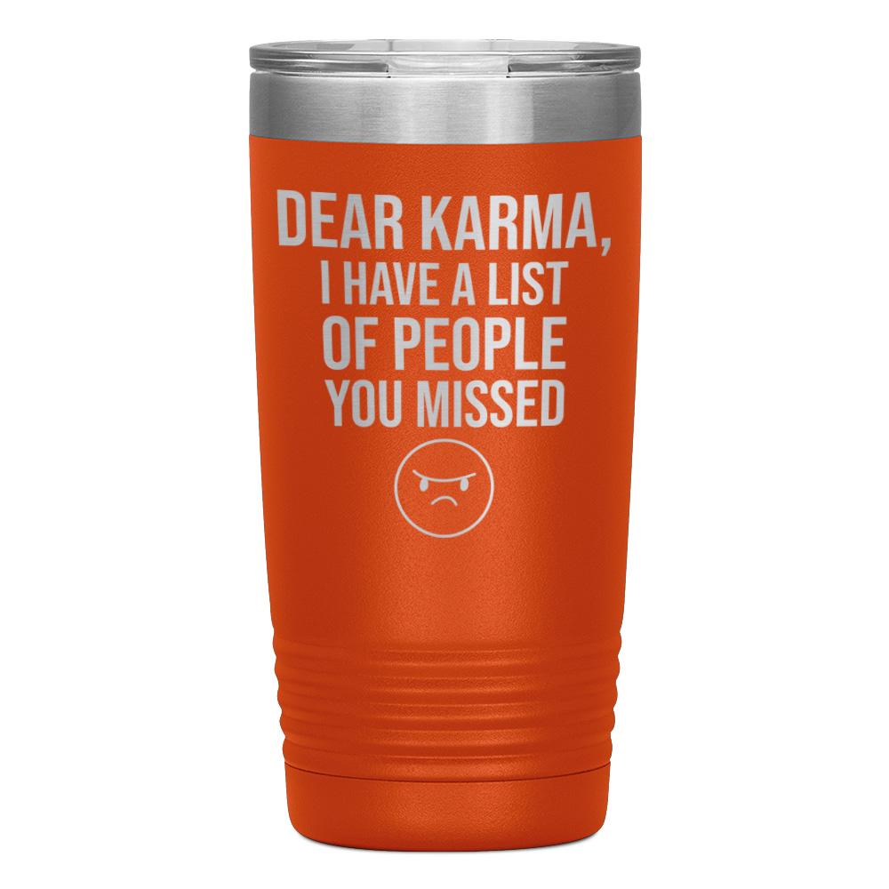 "DEAR KARMA, I HAVE A LIST OF PEOPLE YOU MISSED"TUMBLER