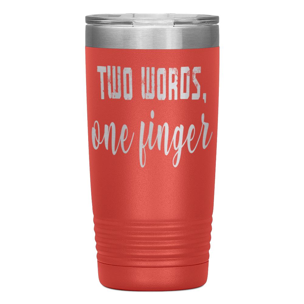 "TWO WORDS, ONE FINGER" TUMBLER