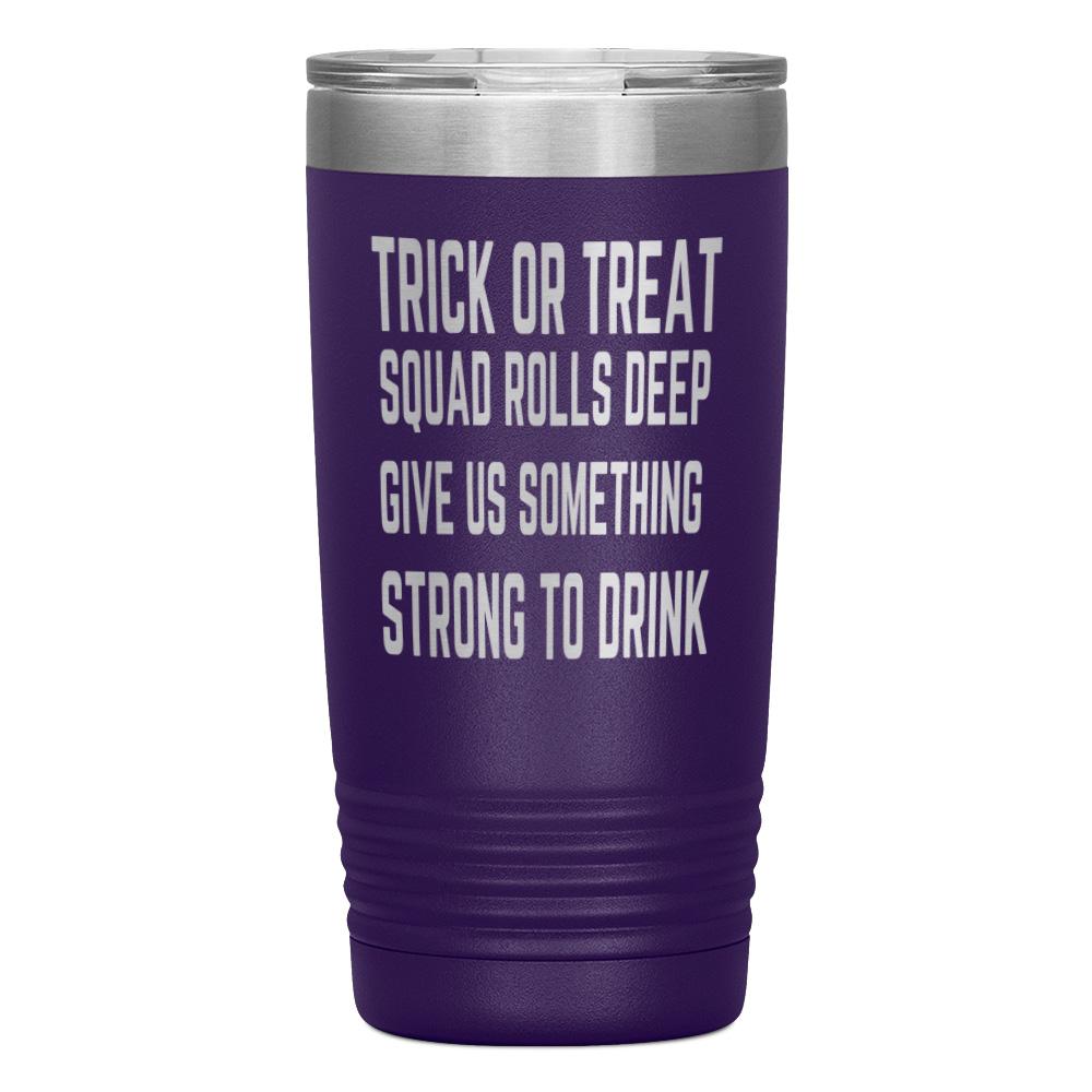 "TRICK OR TREAT" TUMBLER