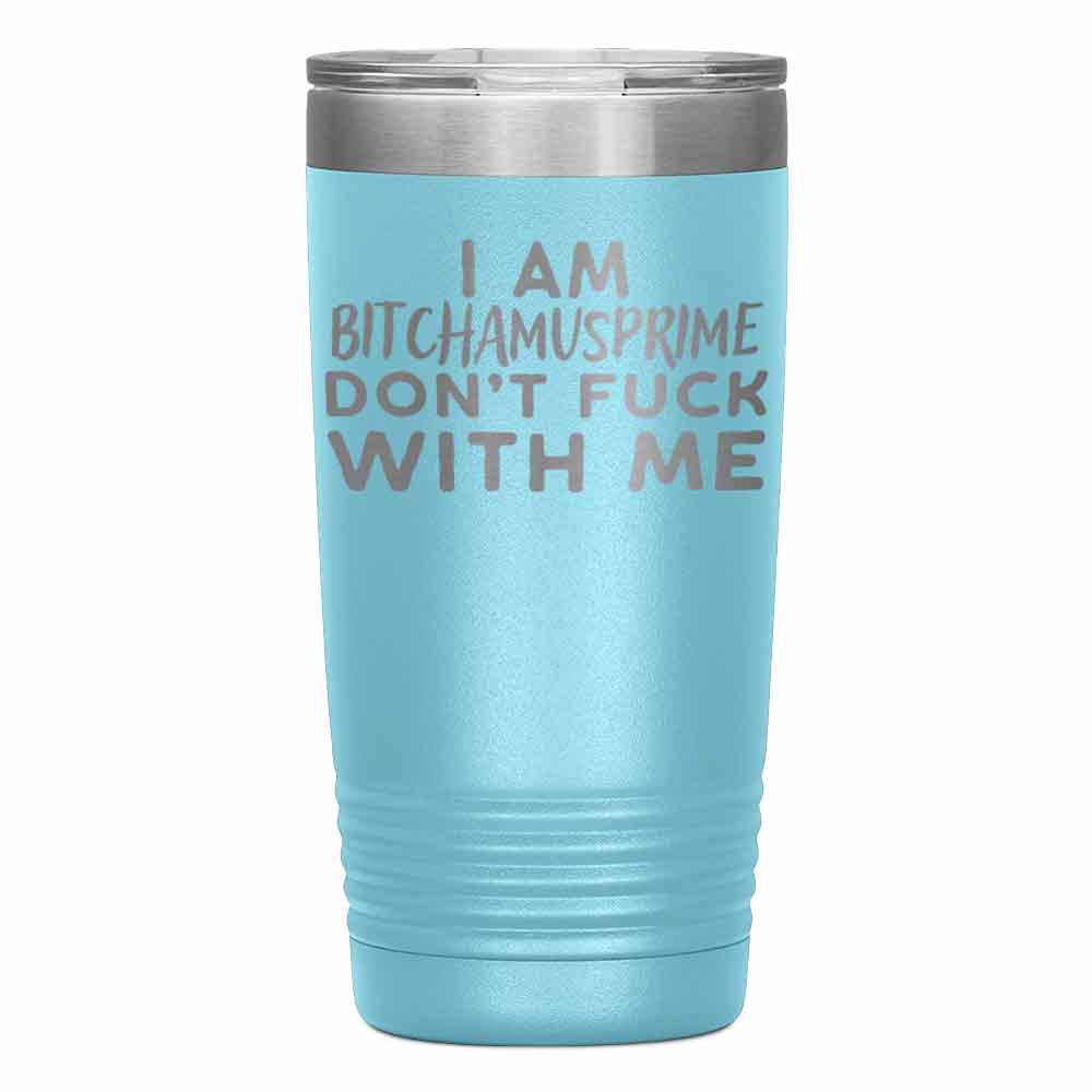 "I AM BITCHAMUSPRIME" Tumbler