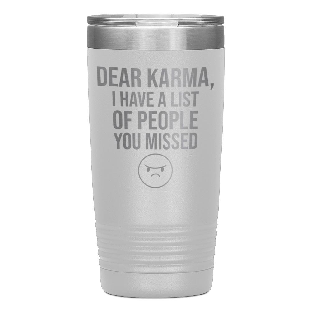 "DEAR KARMA, I HAVE A LIST OF PEOPLE YOU MISSED"TUMBLER