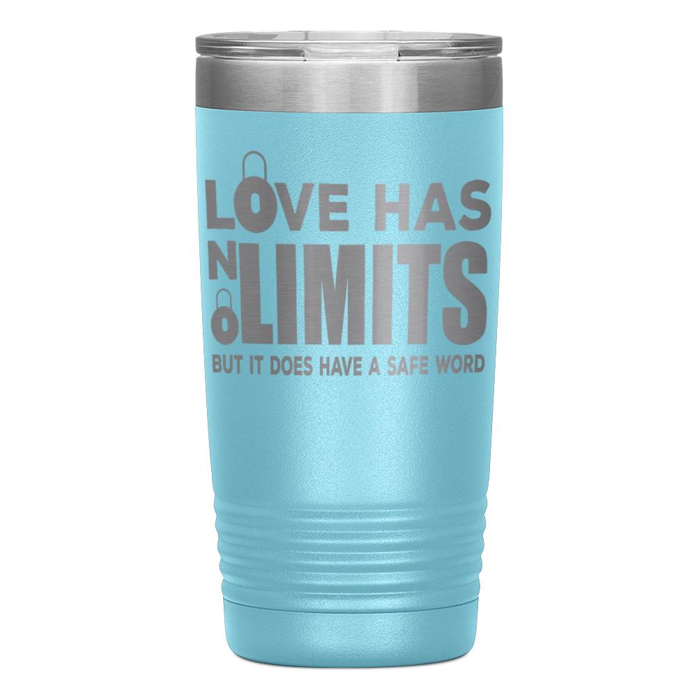 "LOVE HAS NO LIMITS" TUMBLER