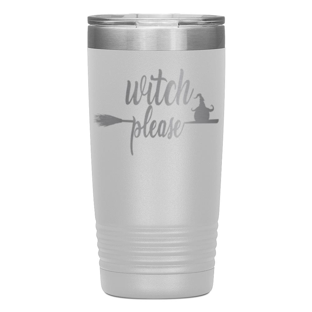 "WITCH PLEASE" TUMBLER