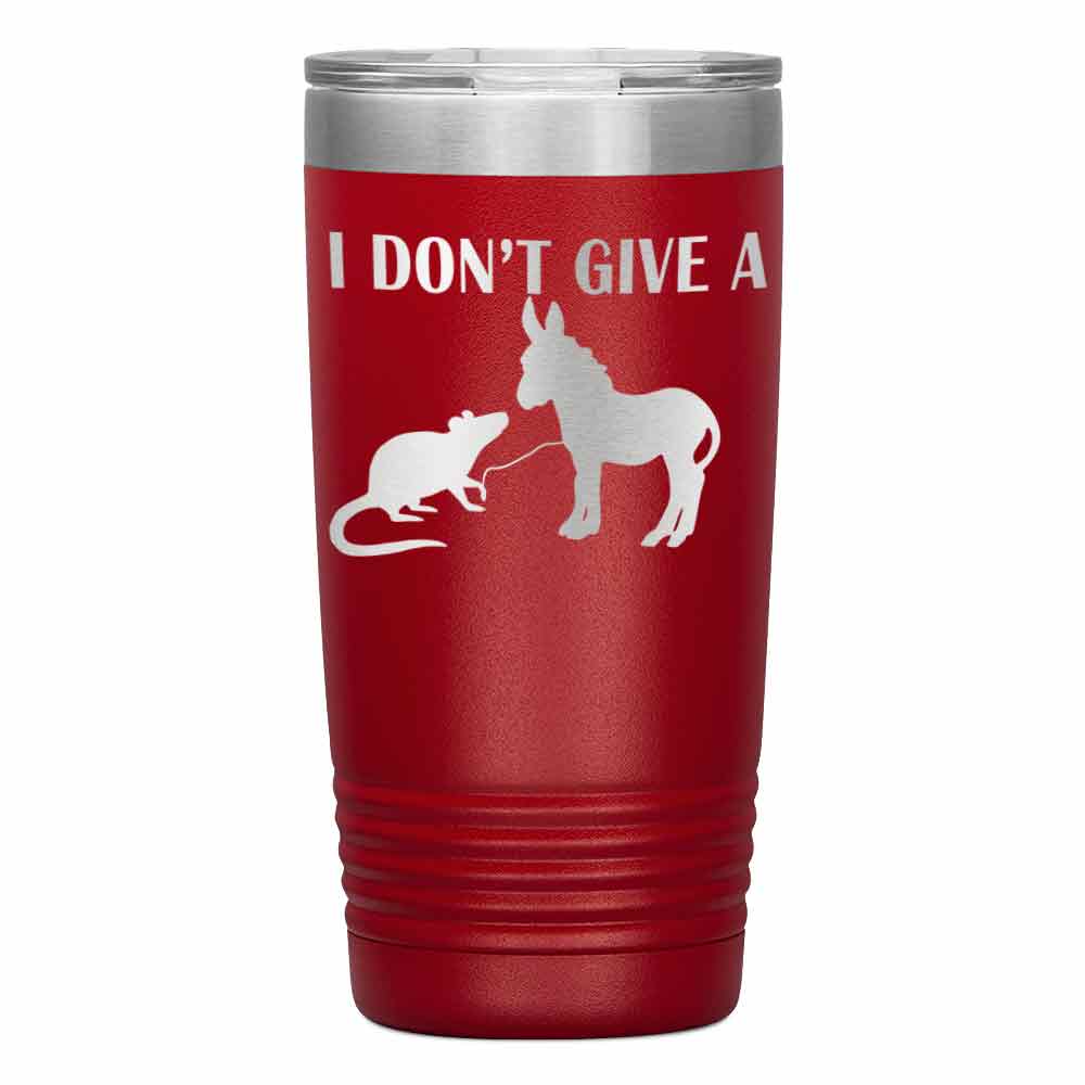 "I DON'T GIVE A" TUMBLER