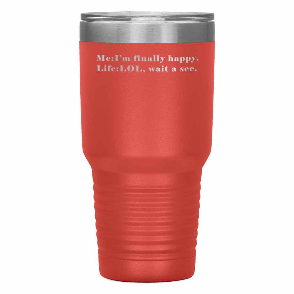 "FINALLY HAPPY" Tumbler
