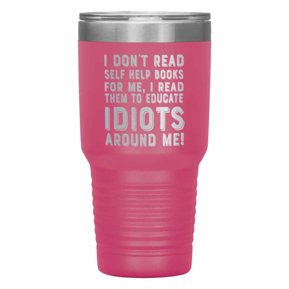 "I DON'T READ" Tumbler