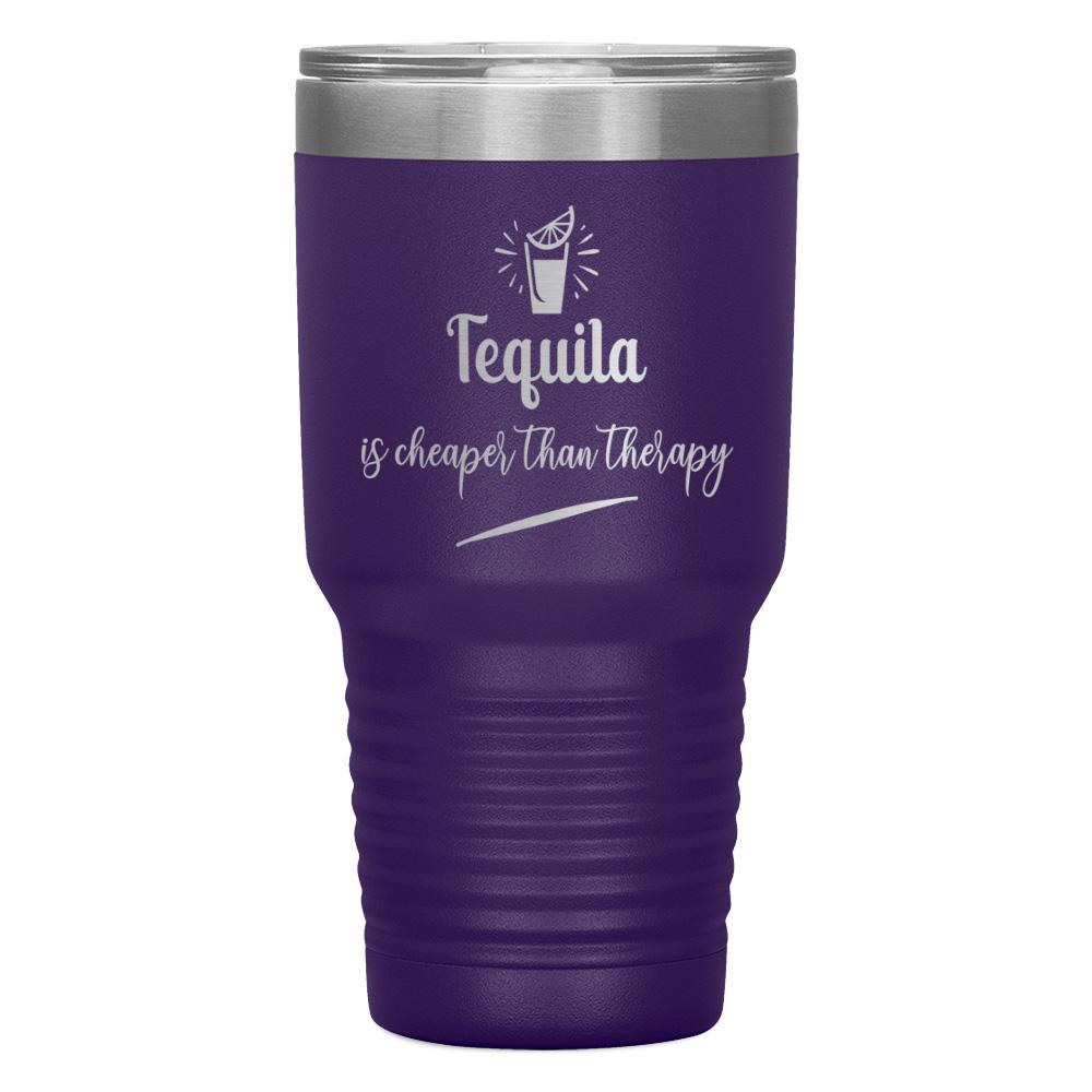 "TEQUILA IS CHEAPER THAN THERAPY" TUMBLER