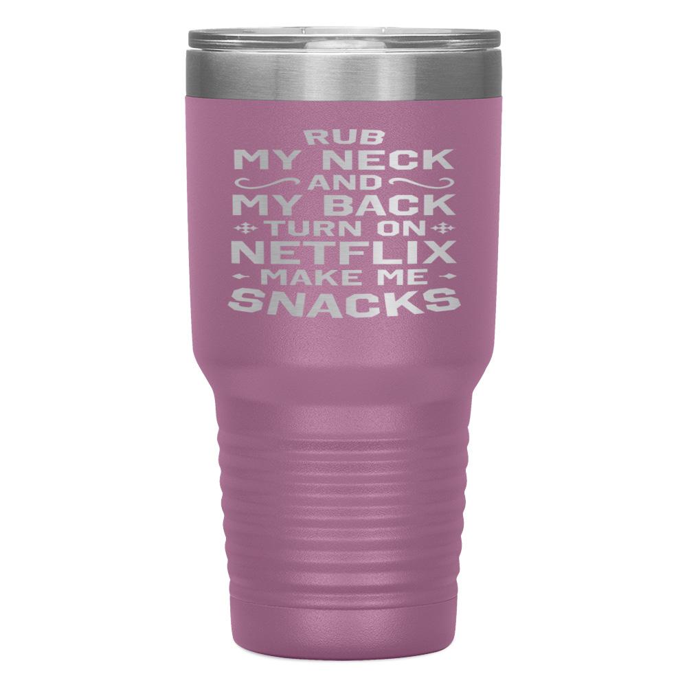 "RUB MY NECK AND MY BACK" TUMBLER