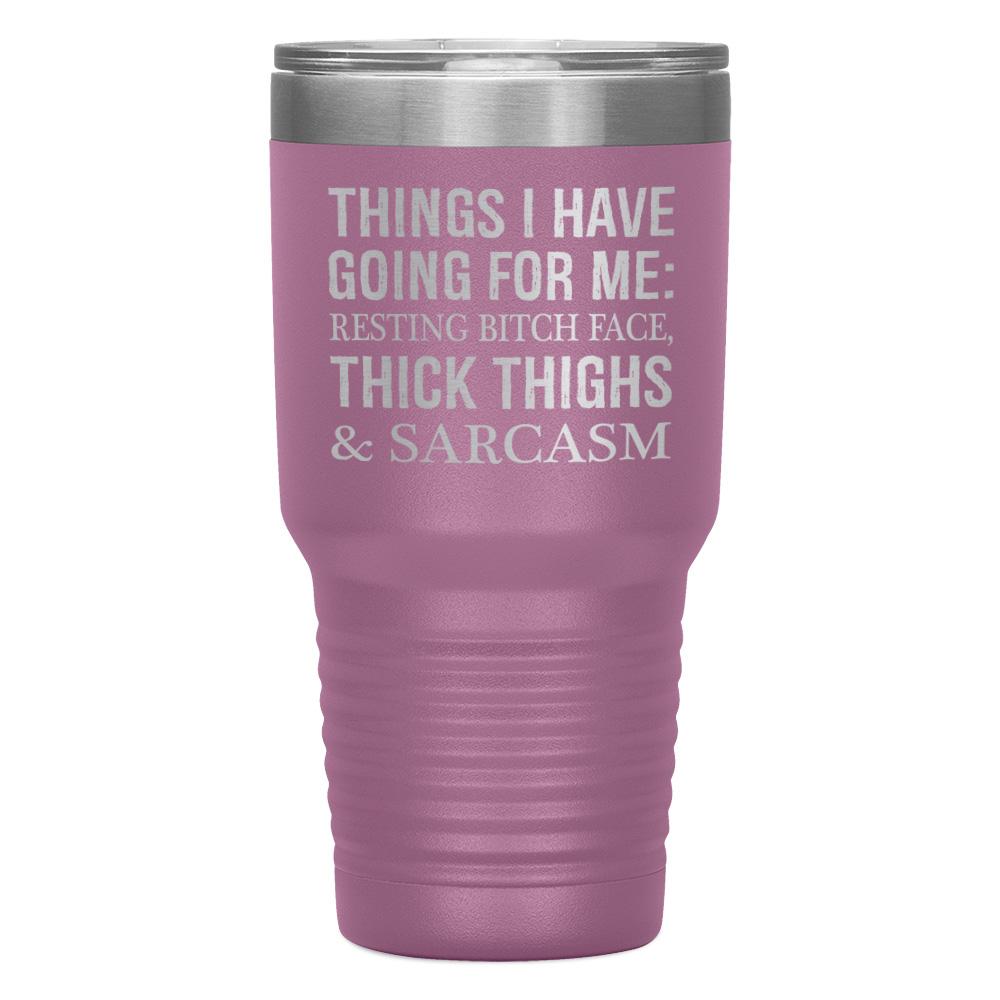 "THINGS I HAVE GOING FOR ME" TUMBLER