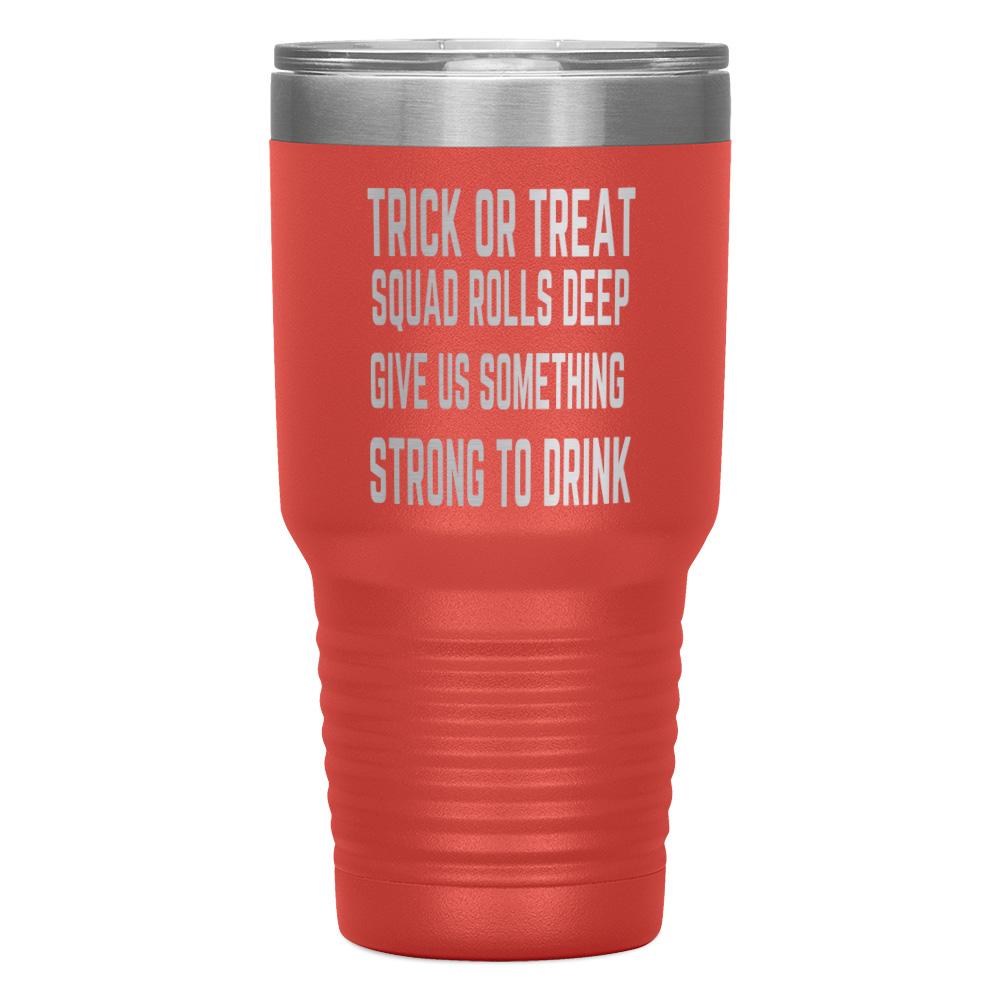 "TRICK OR TREAT" TUMBLER