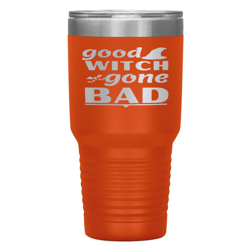 "GOOD WITCH GONE BAD" TUMBLER