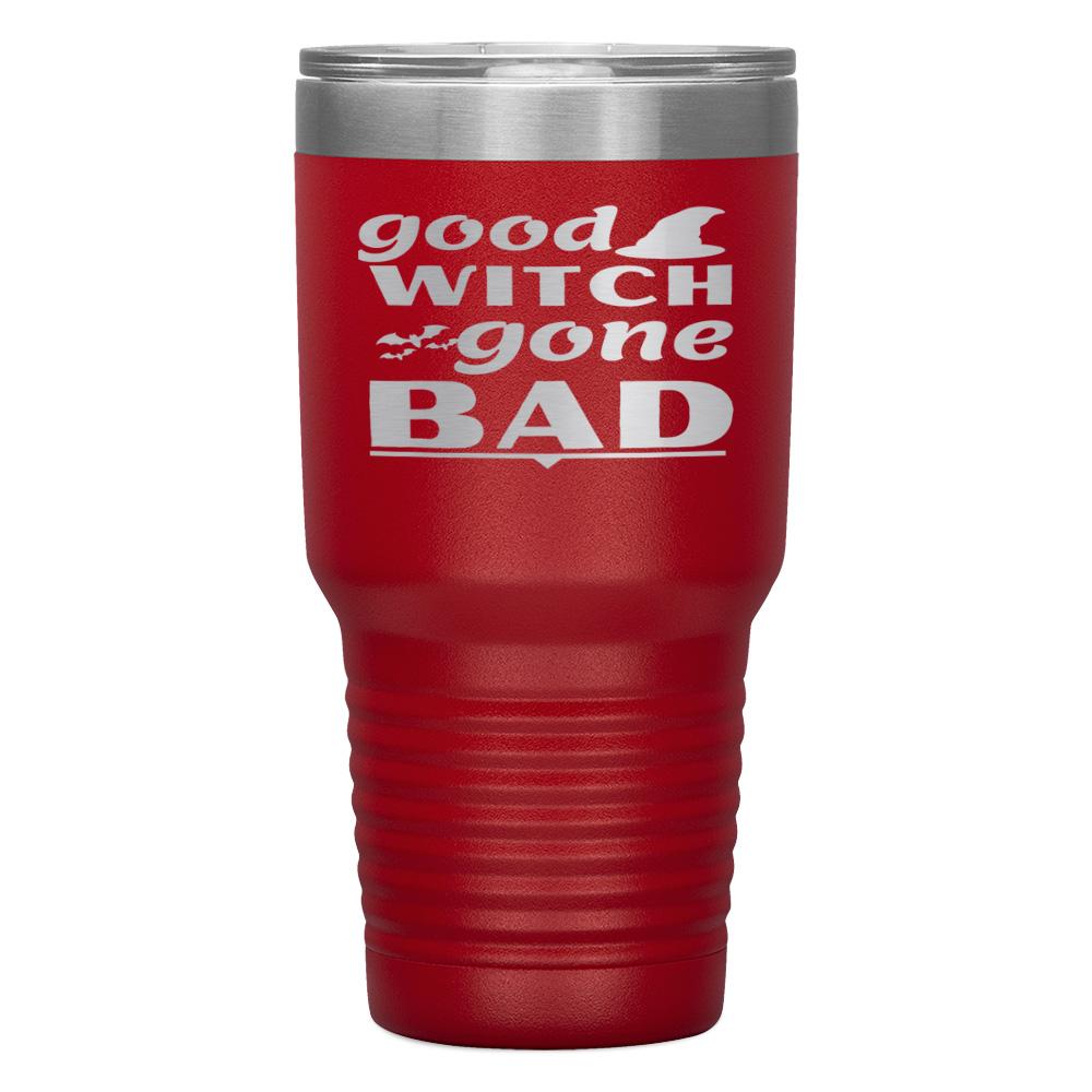 "GOOD WITCH GONE BAD" TUMBLER