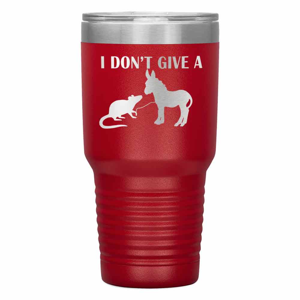 "I DON'T GIVE A" TUMBLER