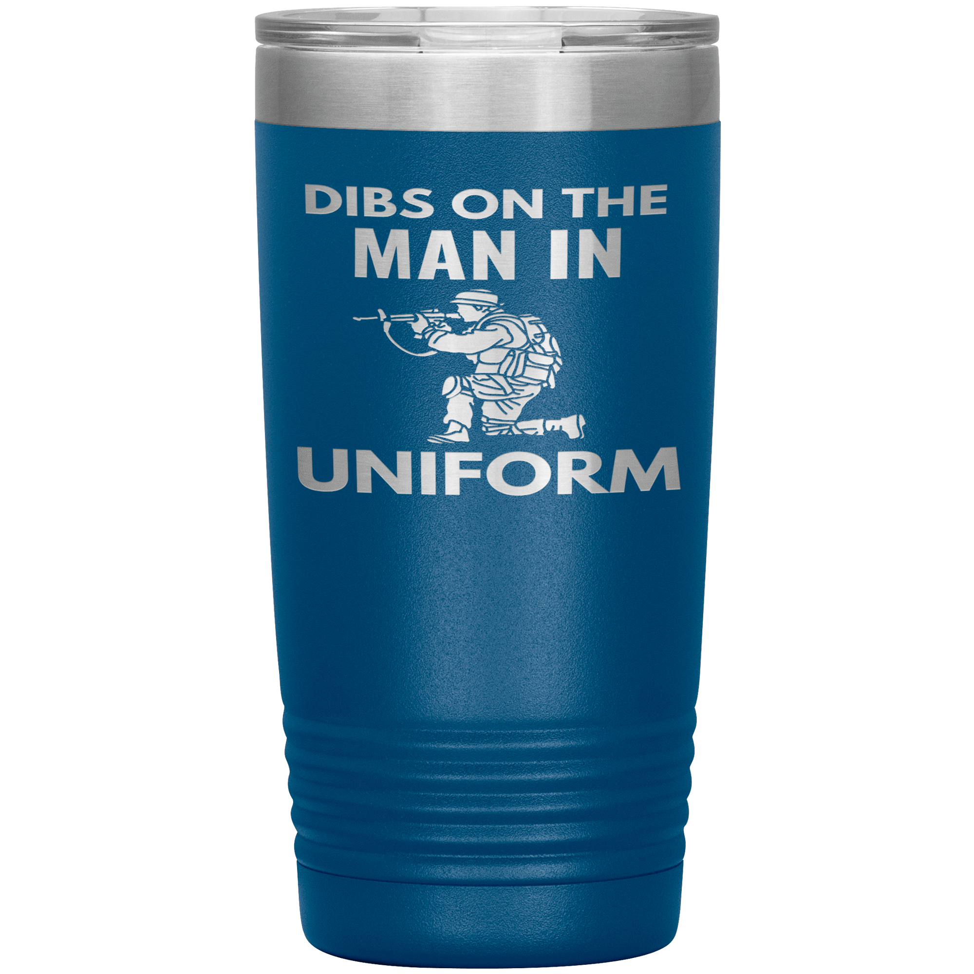 "DIBS ON THE MAN IN UNIFORM"TUMBLER