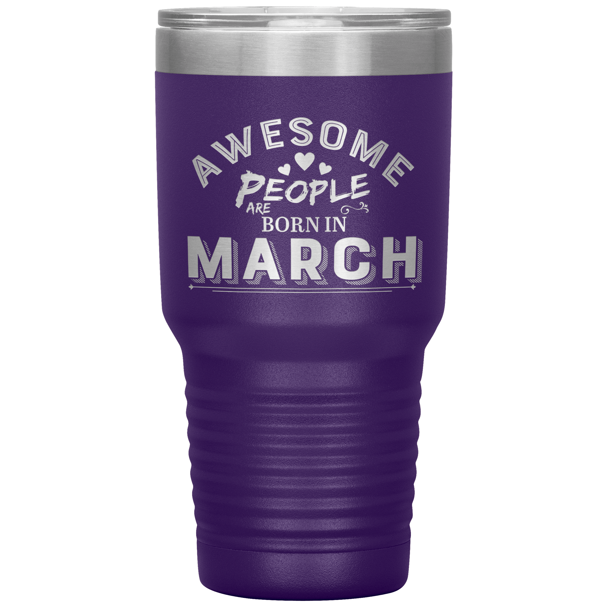 "AWESOME PEOPLE ARE BORN IN MARCH" Tumbler