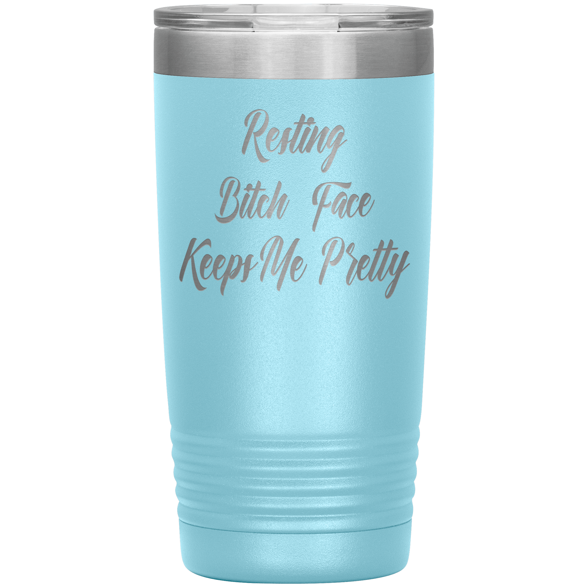 "RESTING BITCH FACE KEEP ME PRETTY"TUMBLER