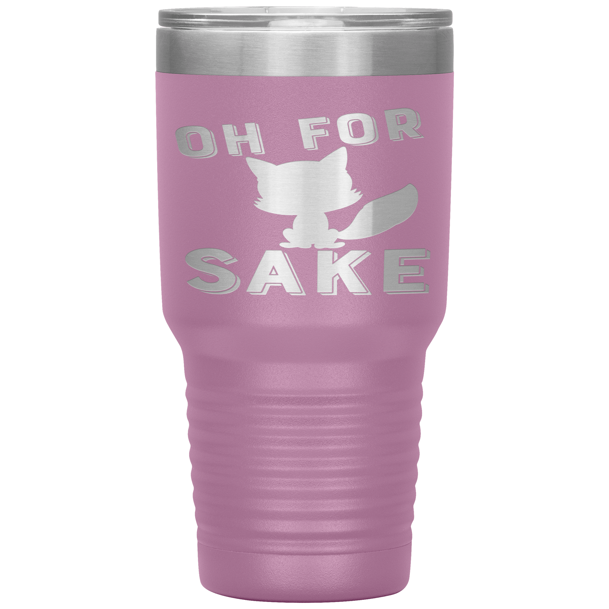 "OH FOR CAT SAKE"TUMBLER