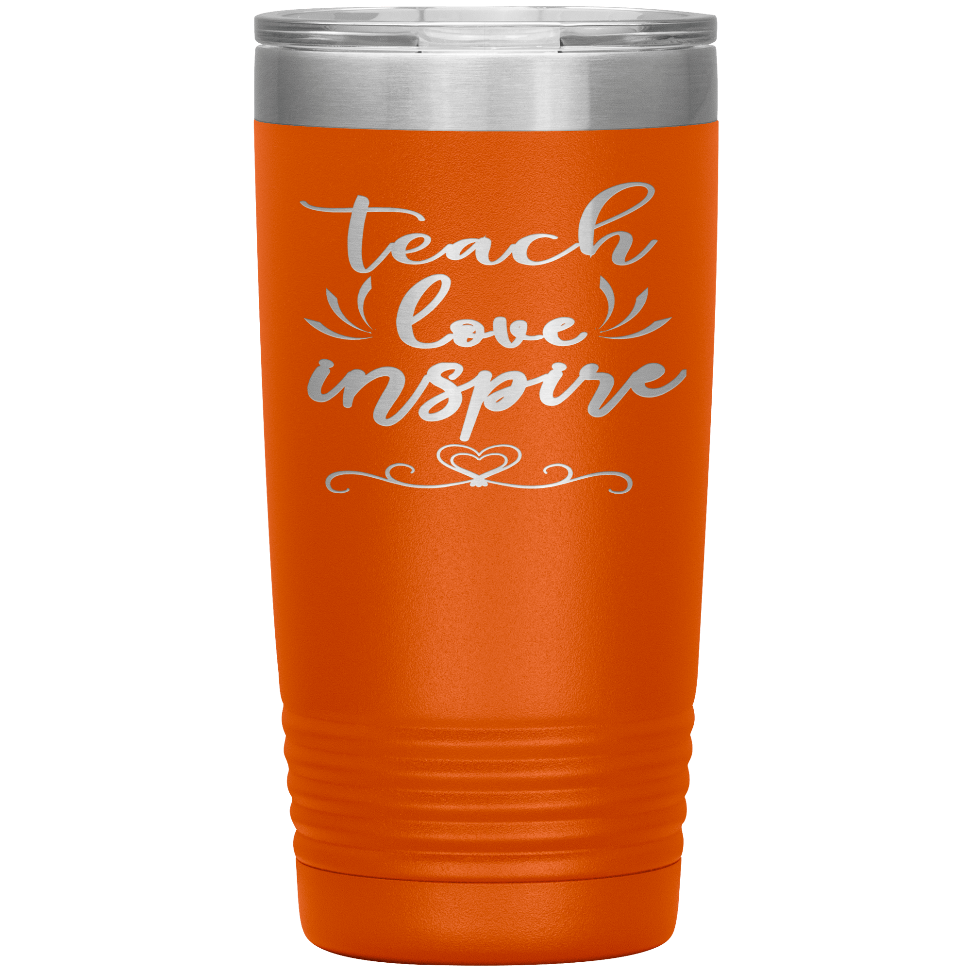 "Teach Love Inspire"-Tumbler.