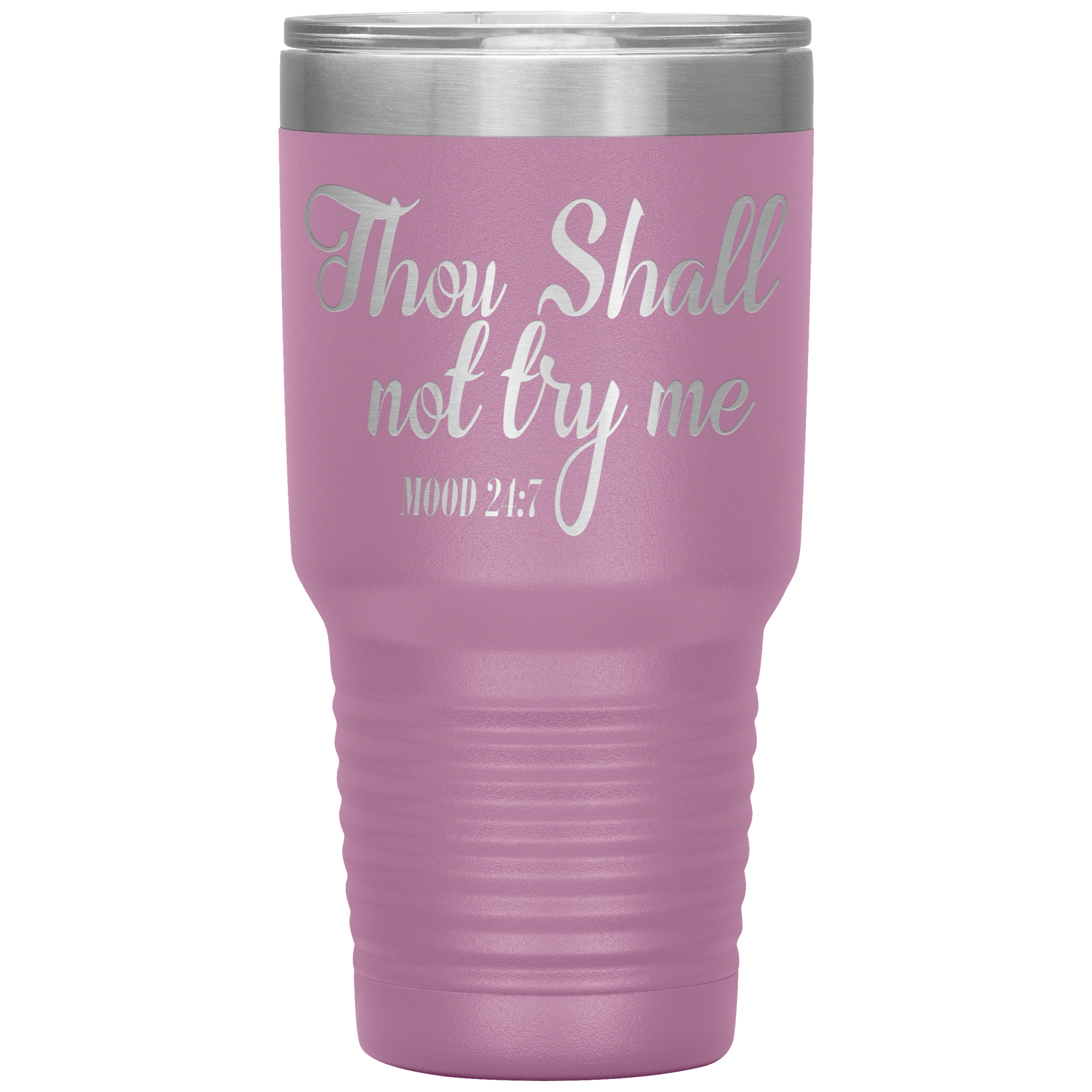 " THOUGH SHALL NOT TRY ME "   TUMBLER