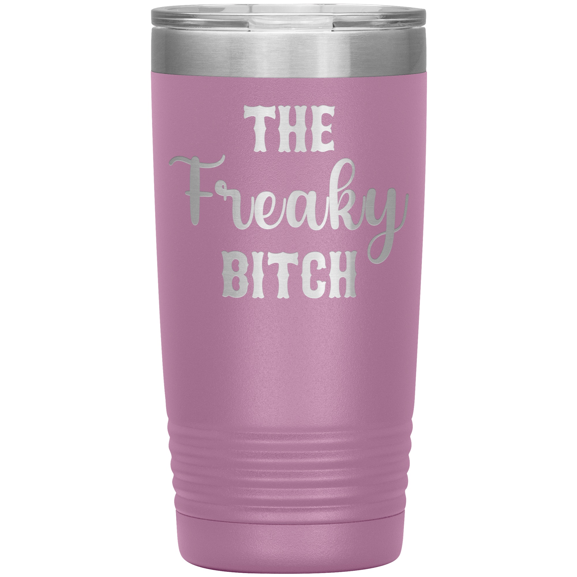 "The Freaky Bitch" Tumbler