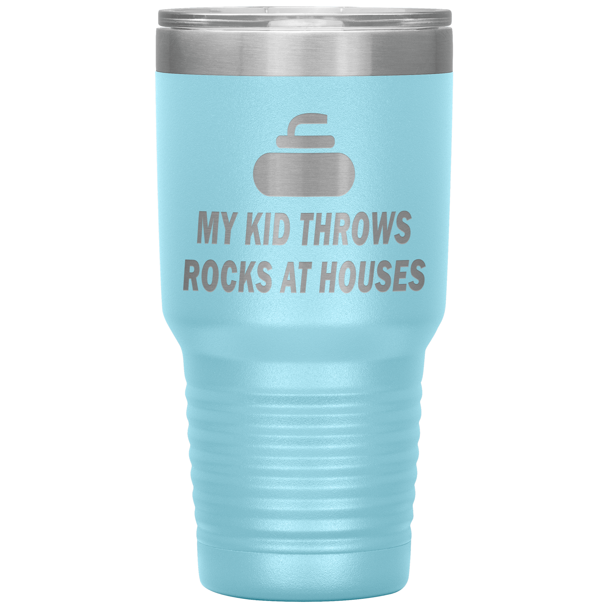 "MY KID THROWS ROCKS AT HOUSES"TUMBLER