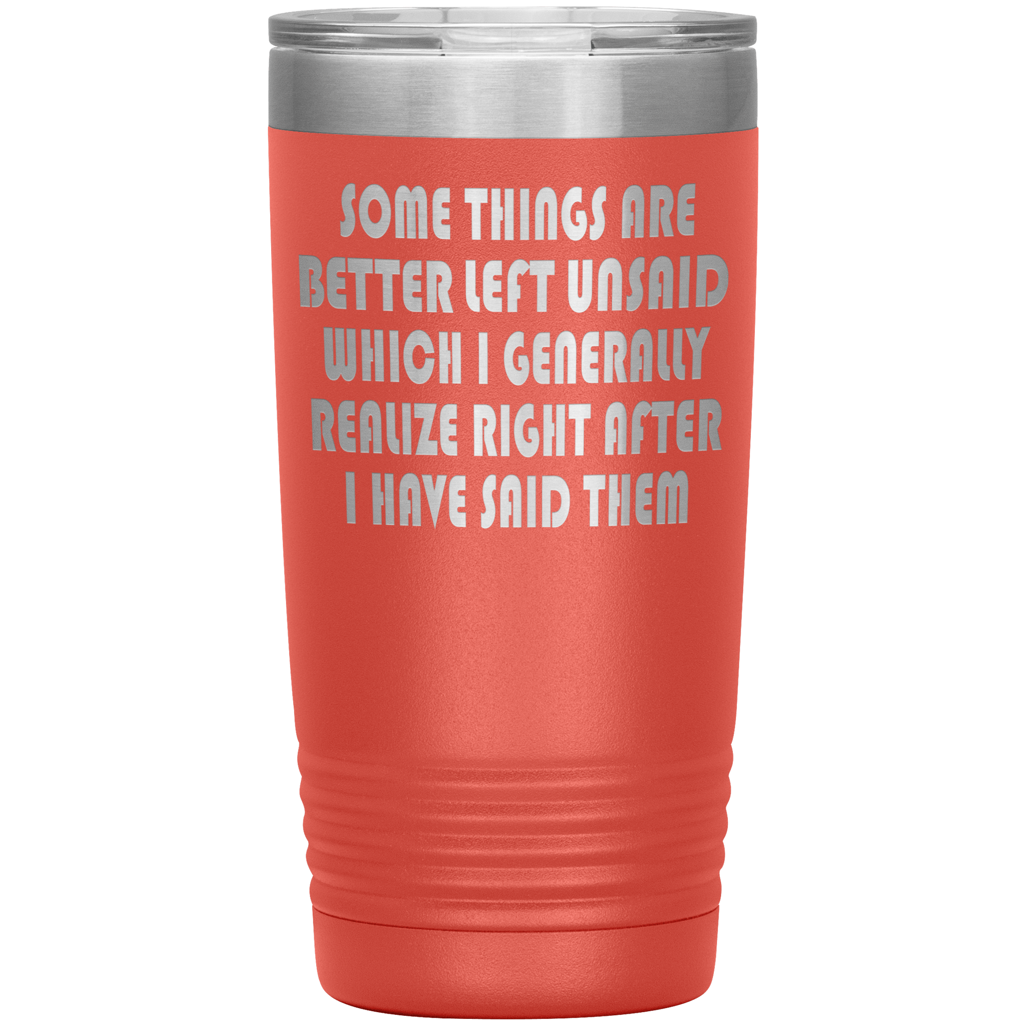 " SOMETHINGS ARE BETTER LEFT UNSAID " TUMBLER