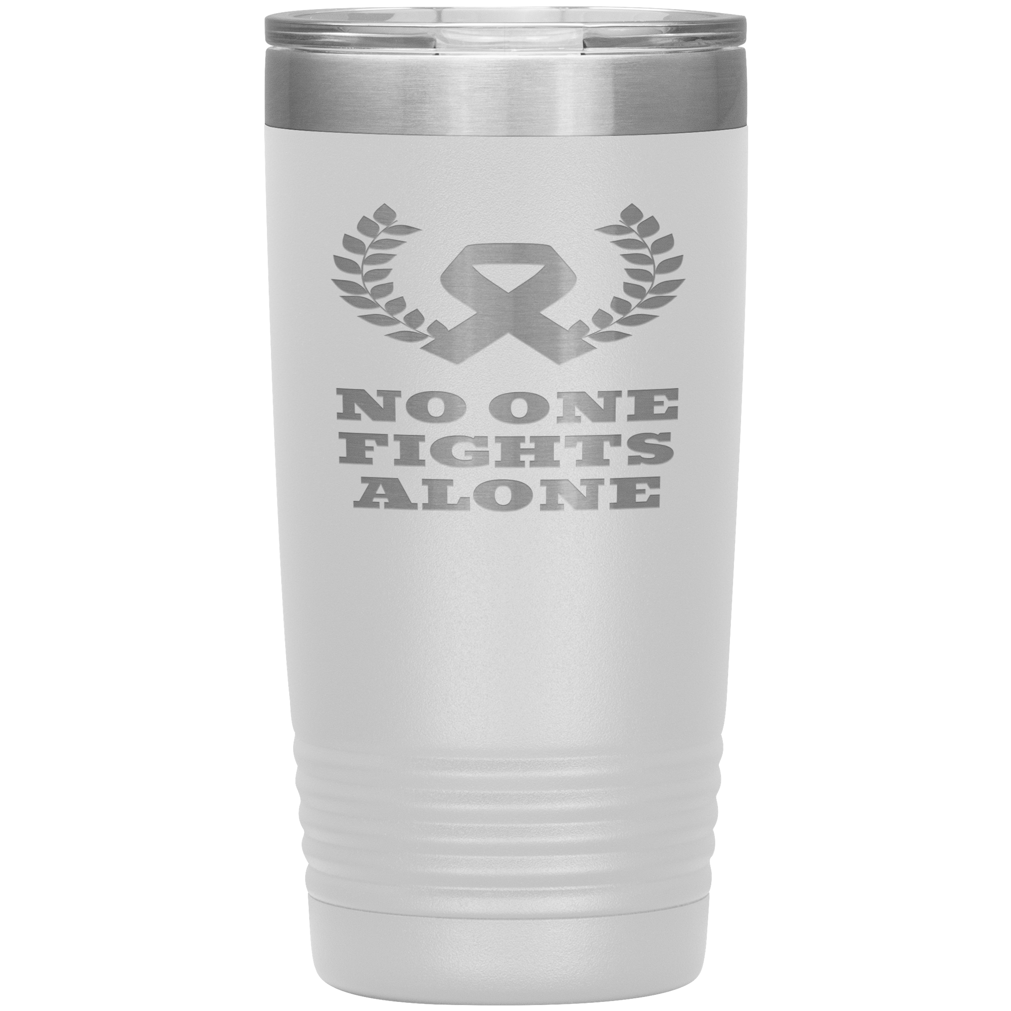 "NO ONE FIGHTS ALONE"Tumbler