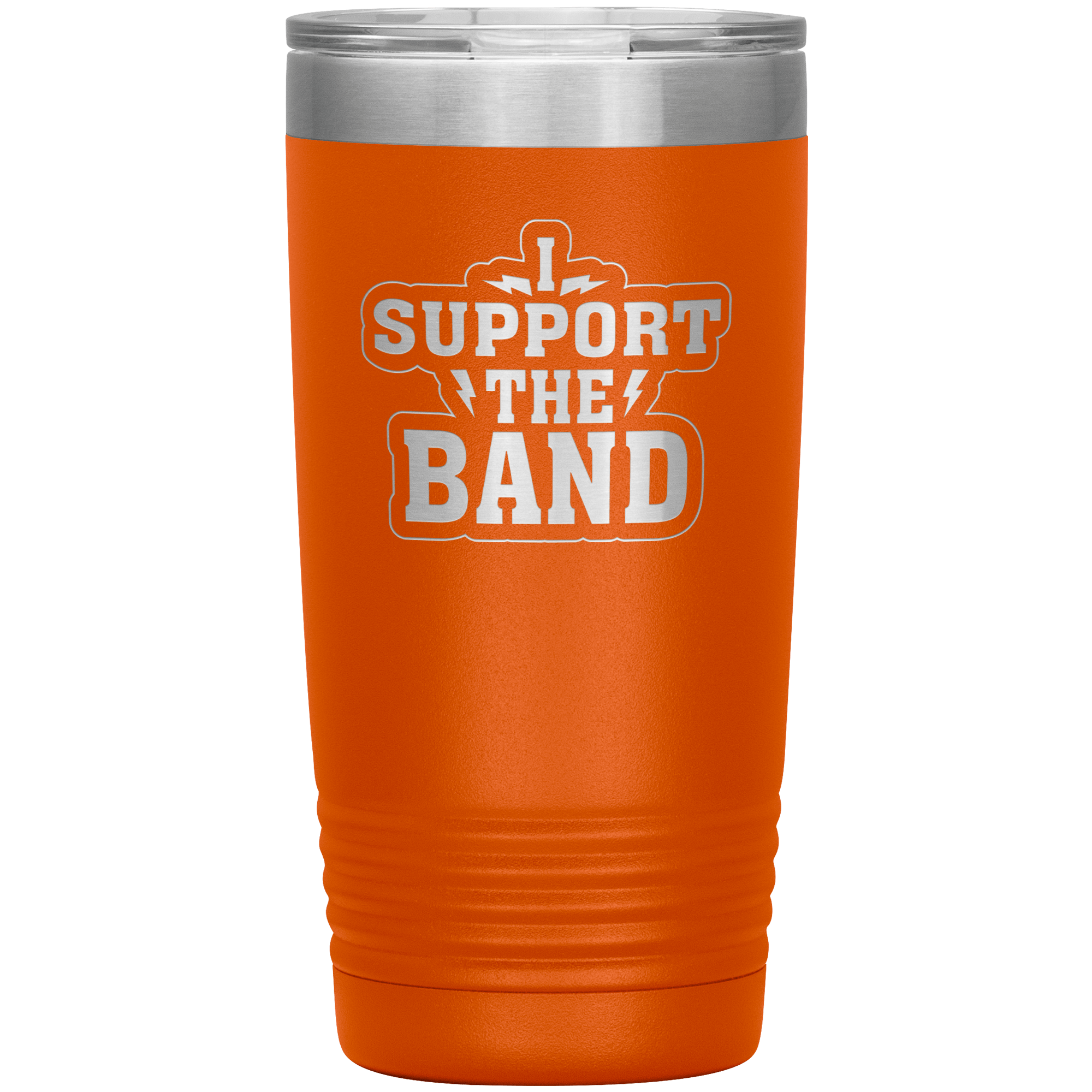 "I SUPPORT THE BAND" Tumbler