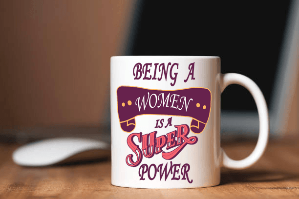 "Being A Women Is A Super Power" MUG -Pink