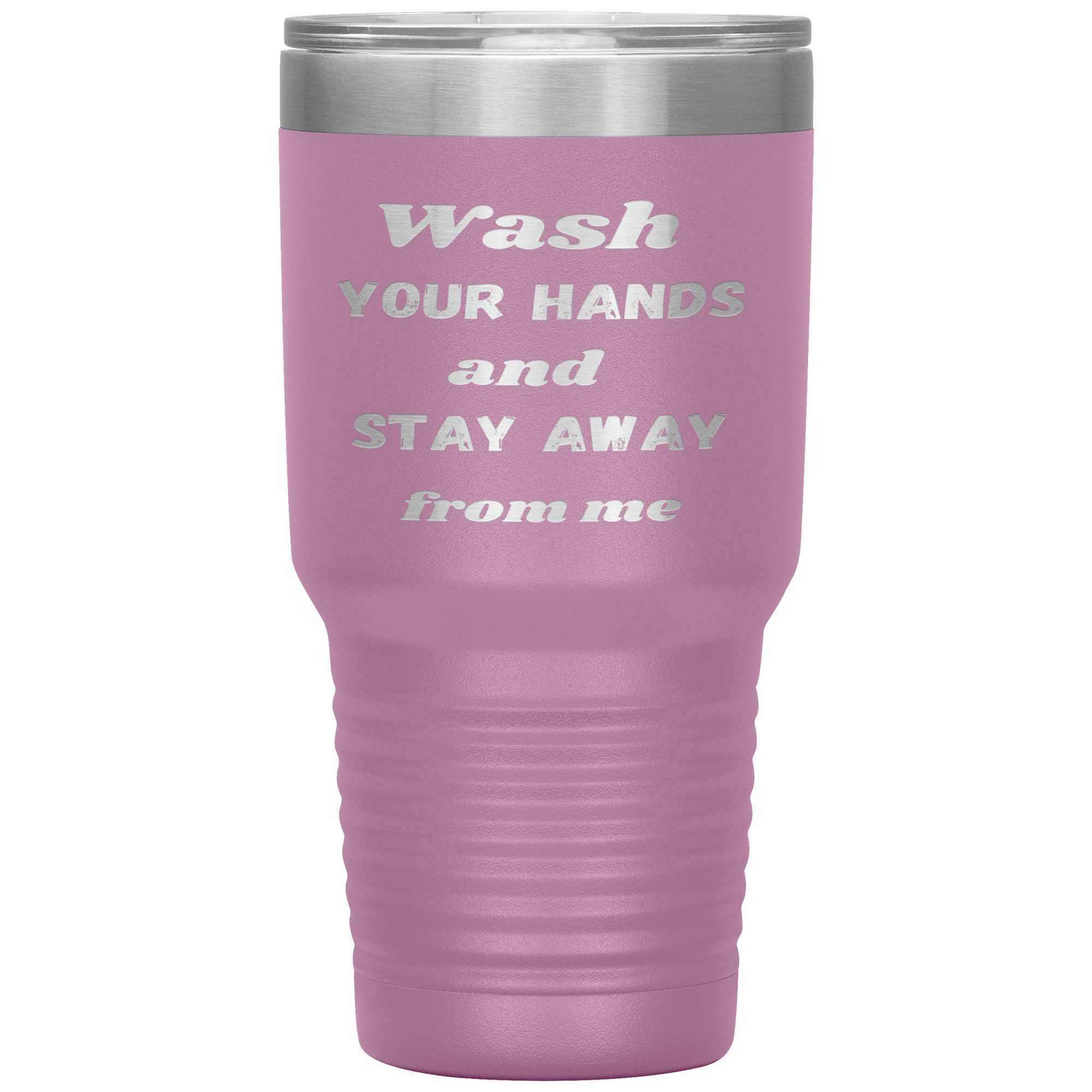 "WASH YOUR HANDS "Tumbler