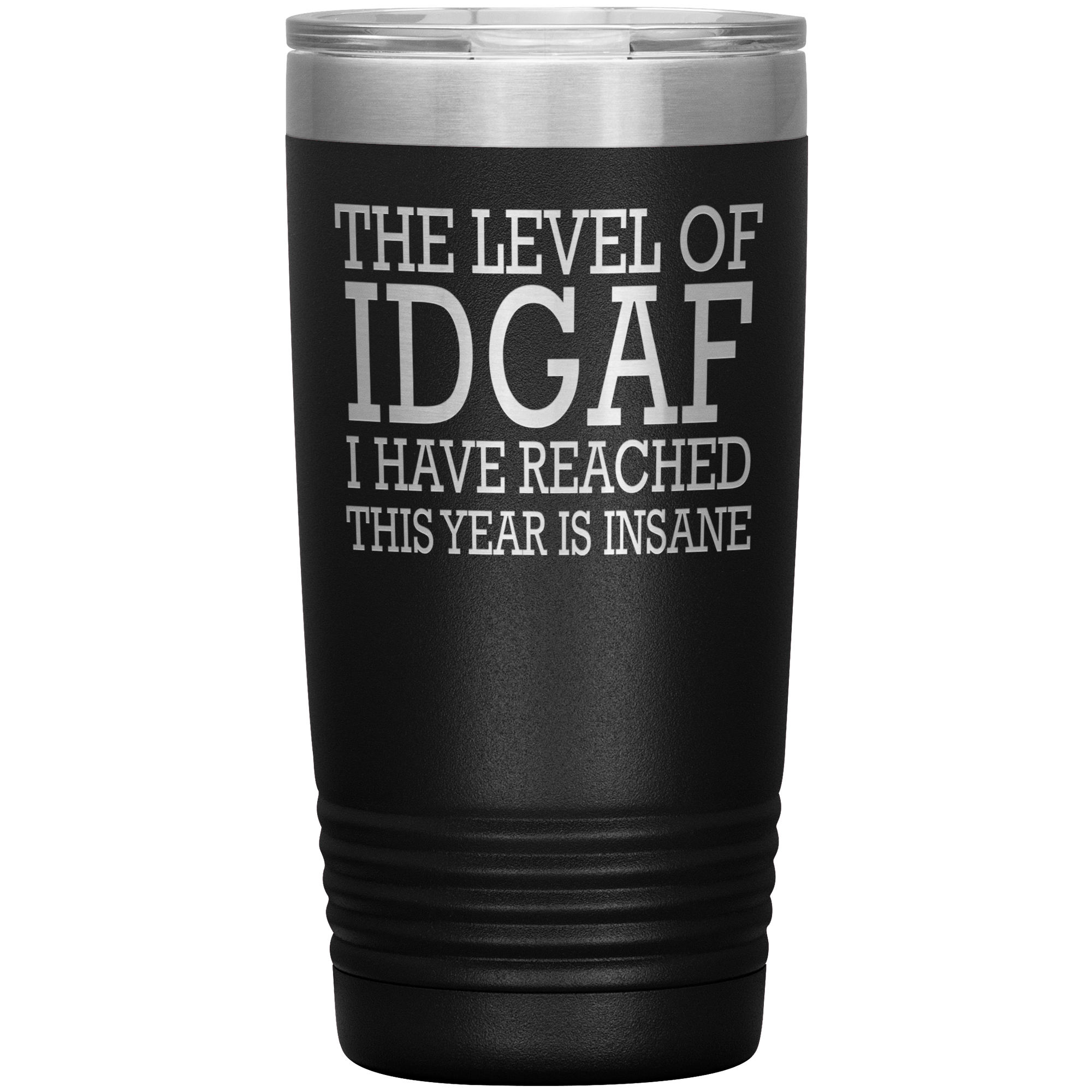 "THE LEVEL OF IDGAF I HAVE REACHED THIS YEAR IS INSANE"TUMBLER