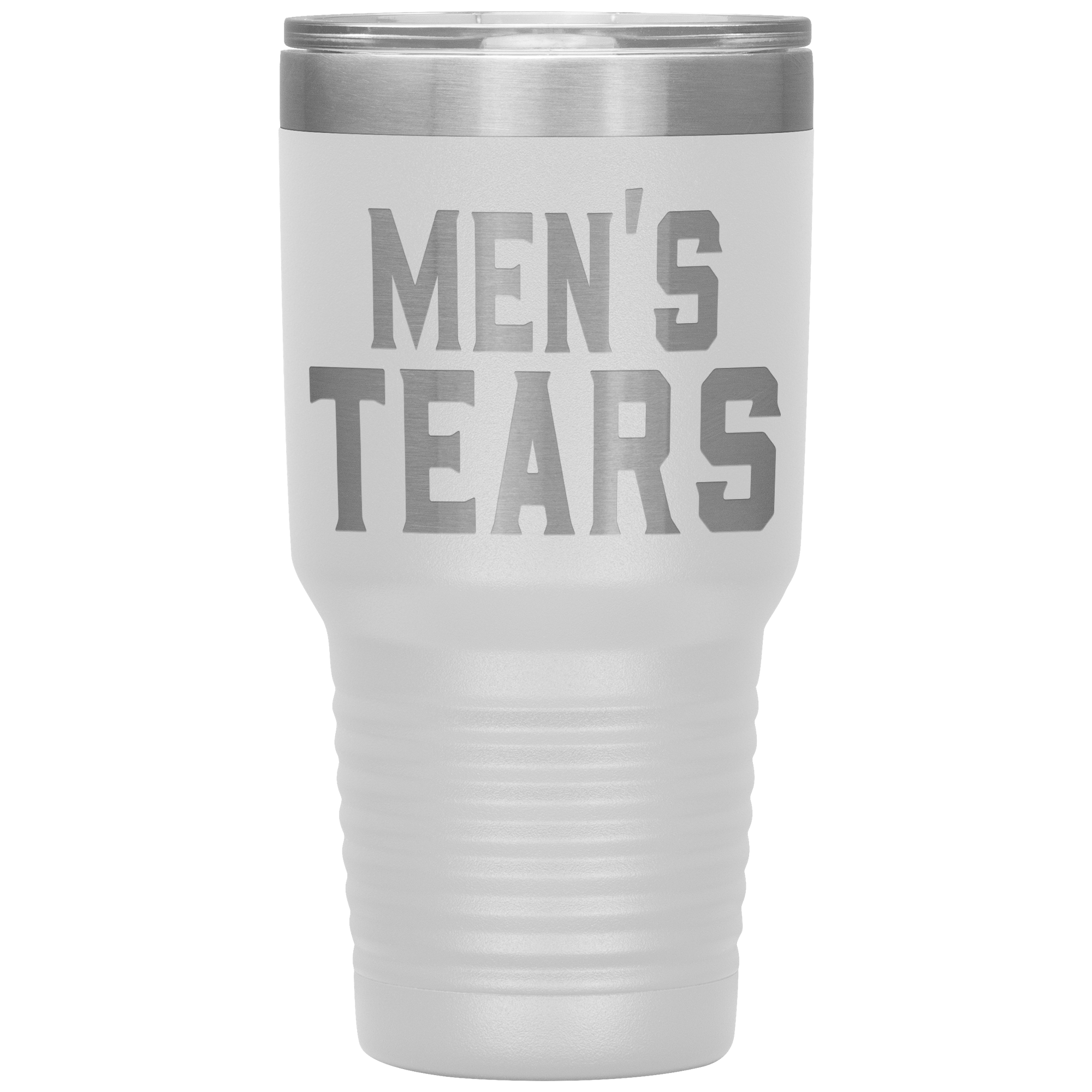 "MEN'S TEARS " TUMBLER