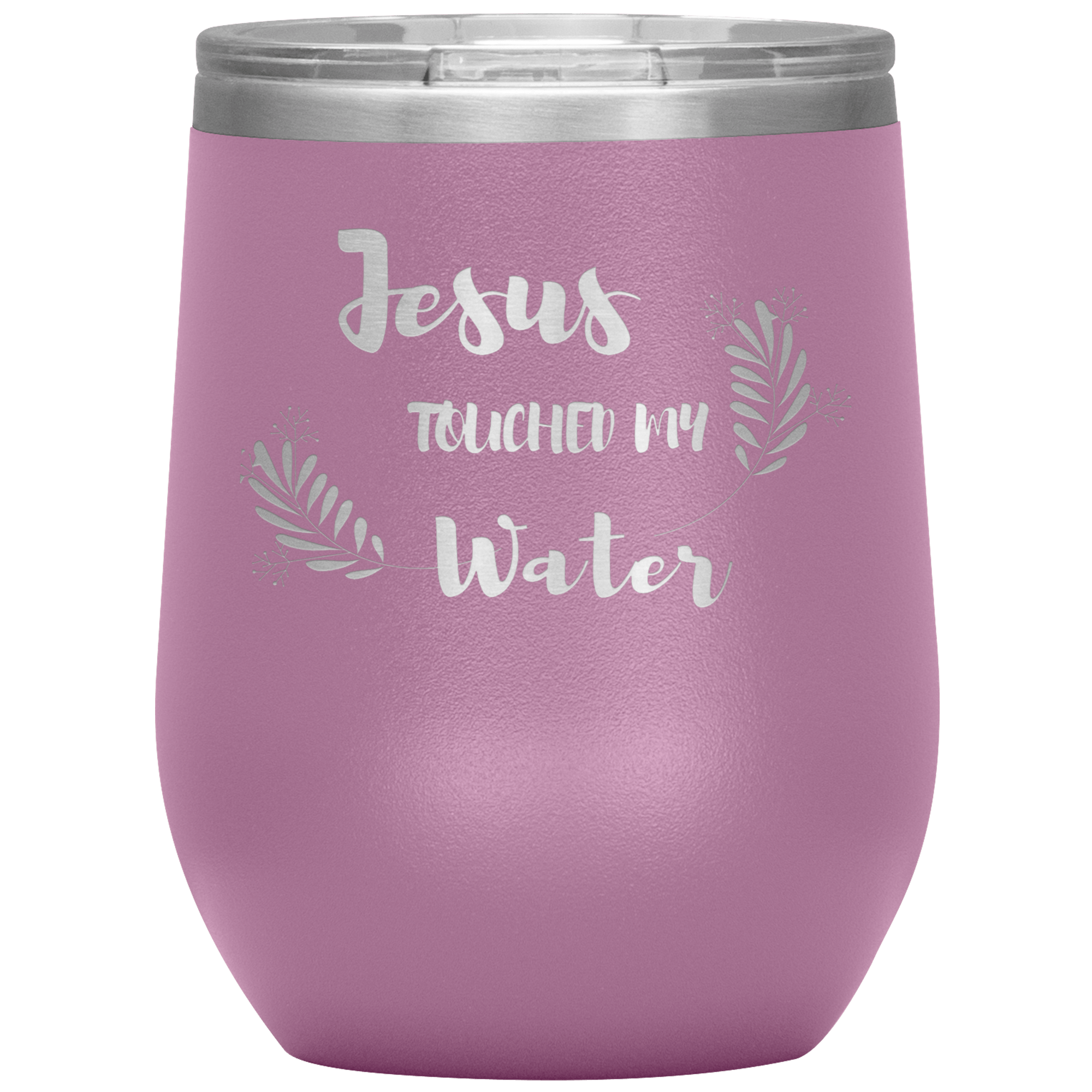 "JESUS TOUCHED MY WATER"Tumbler