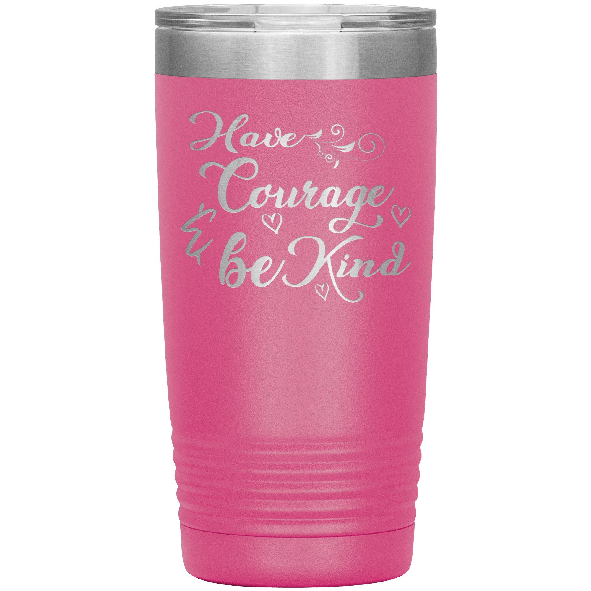 "Have Courage & Be Kind" Tumbler