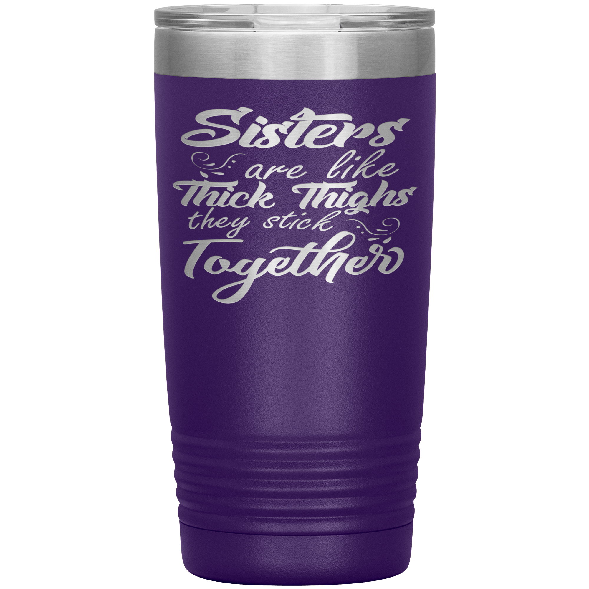 " SISTERS STICK TOGETHER " TUMBLER