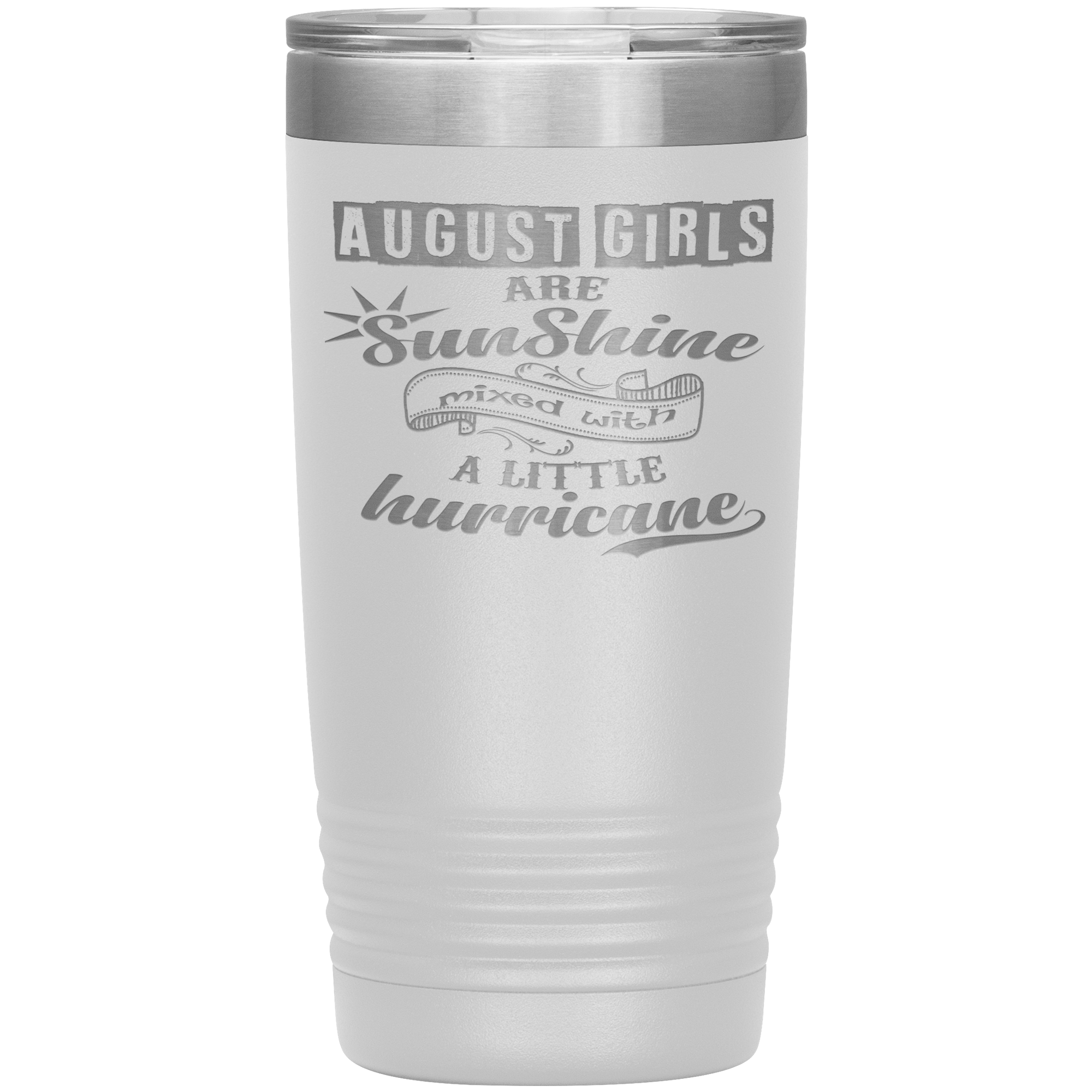 "August Girls are Sunshine Mixed With Little Hurricane" Tumbler
