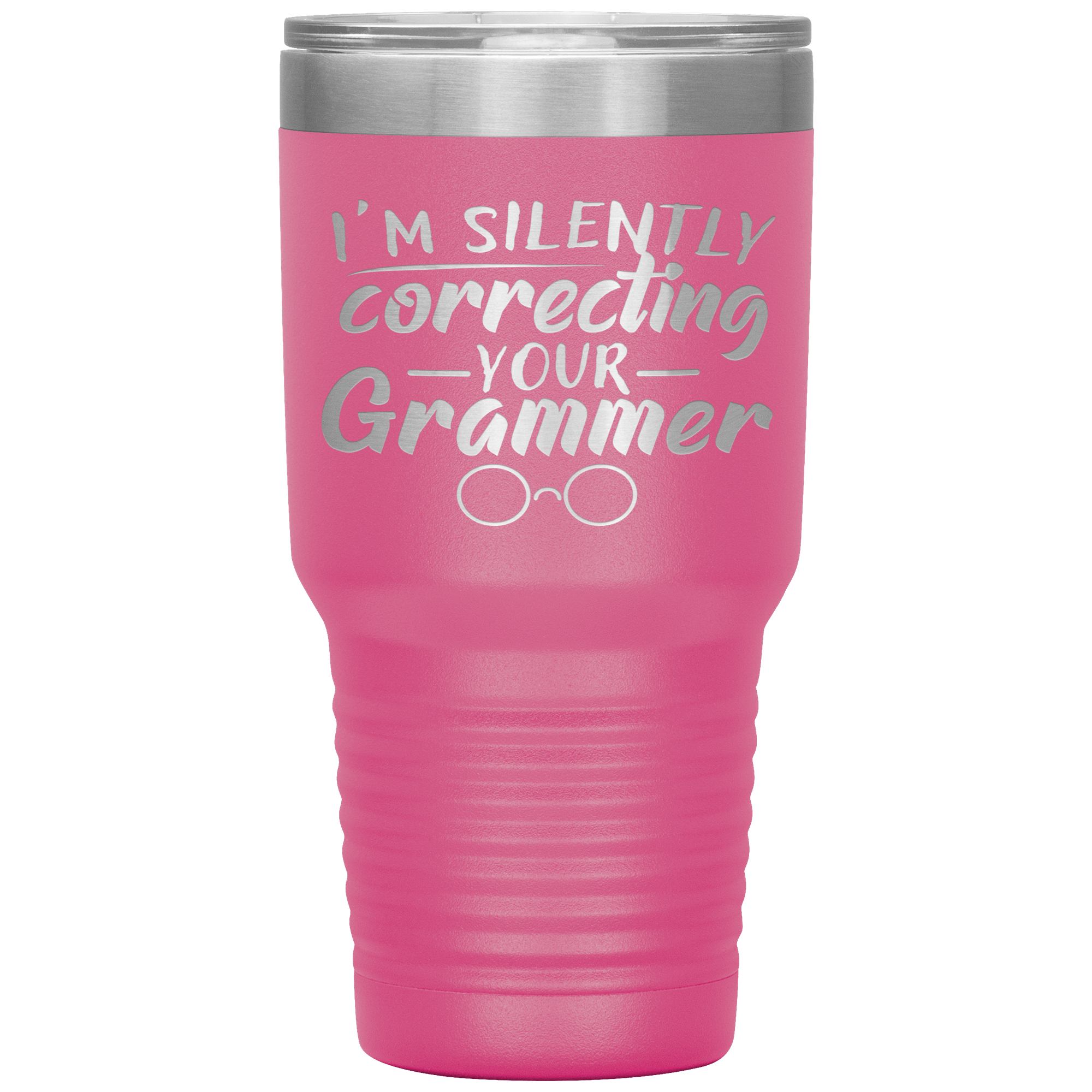 "I'M SILENTLY CORRECTING YOUR GRAMMER"TUMBLER