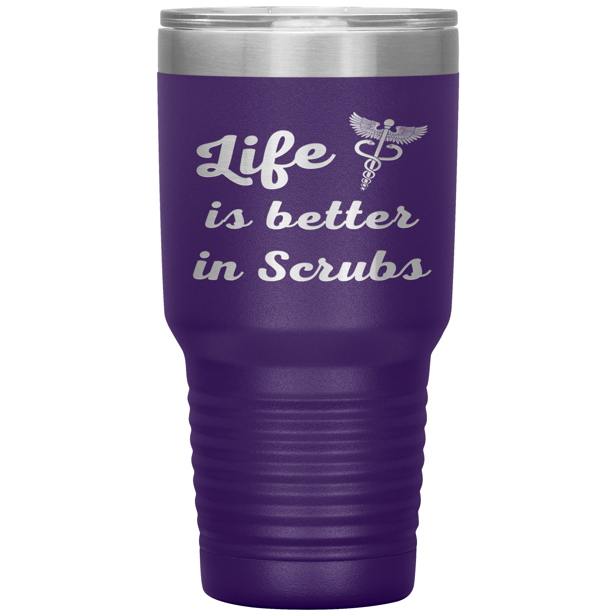 "Life is better in scrubs" Tumbler