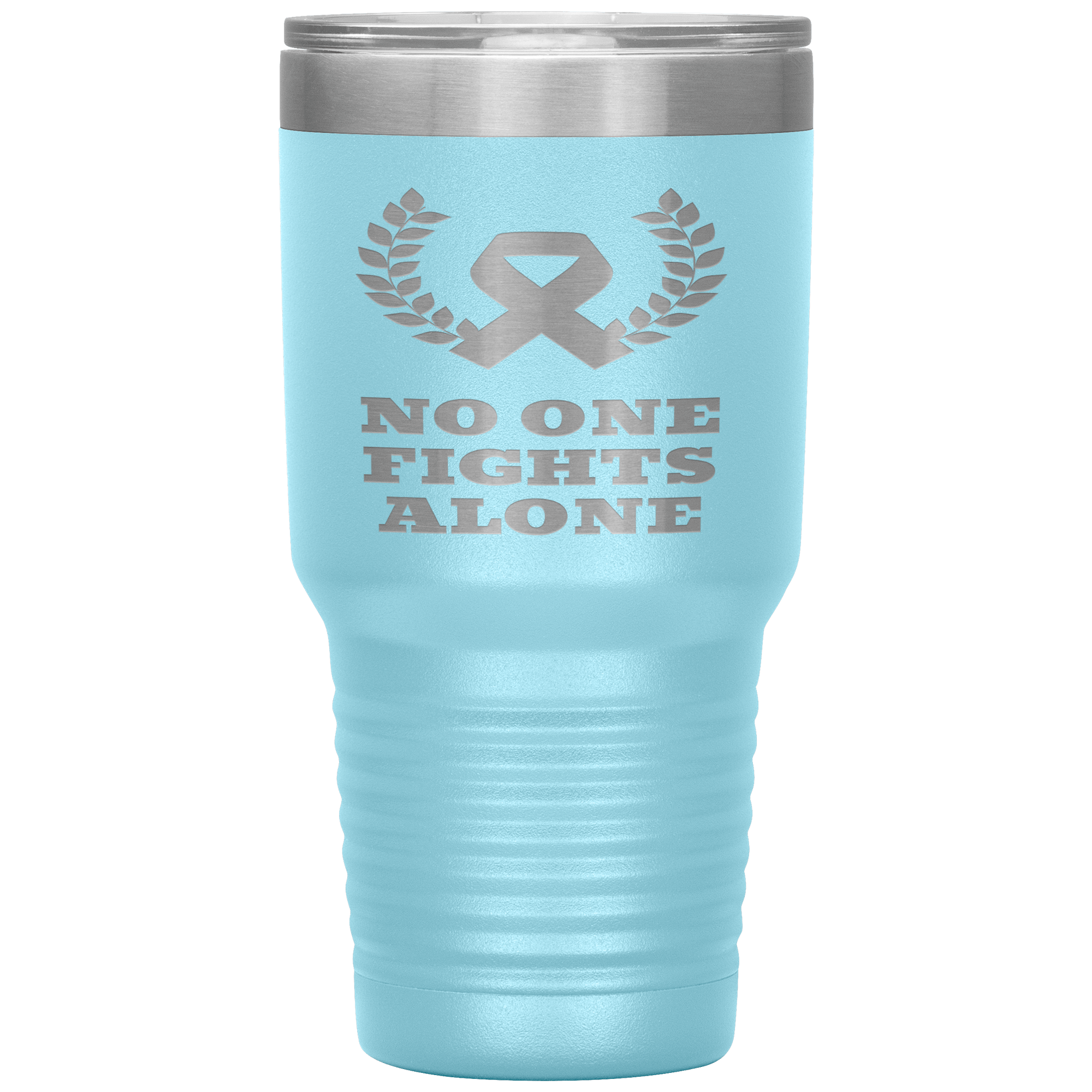 "NO ONE FIGHTS ALONE"Tumbler