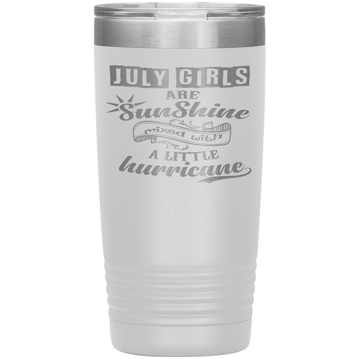 "July Girls are Sunshine Mixed With Little Hurricane" Tumbler