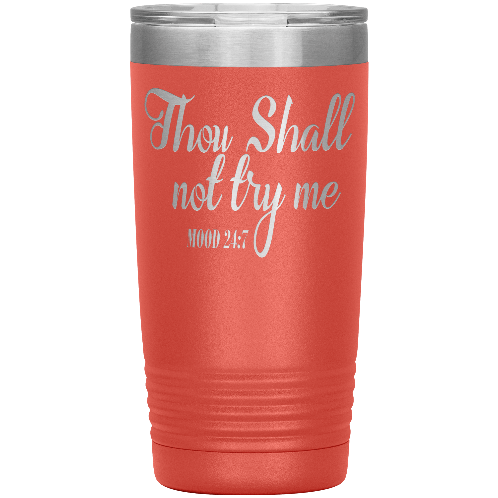 " THOUGH SHALL NOT TRY ME "   TUMBLER