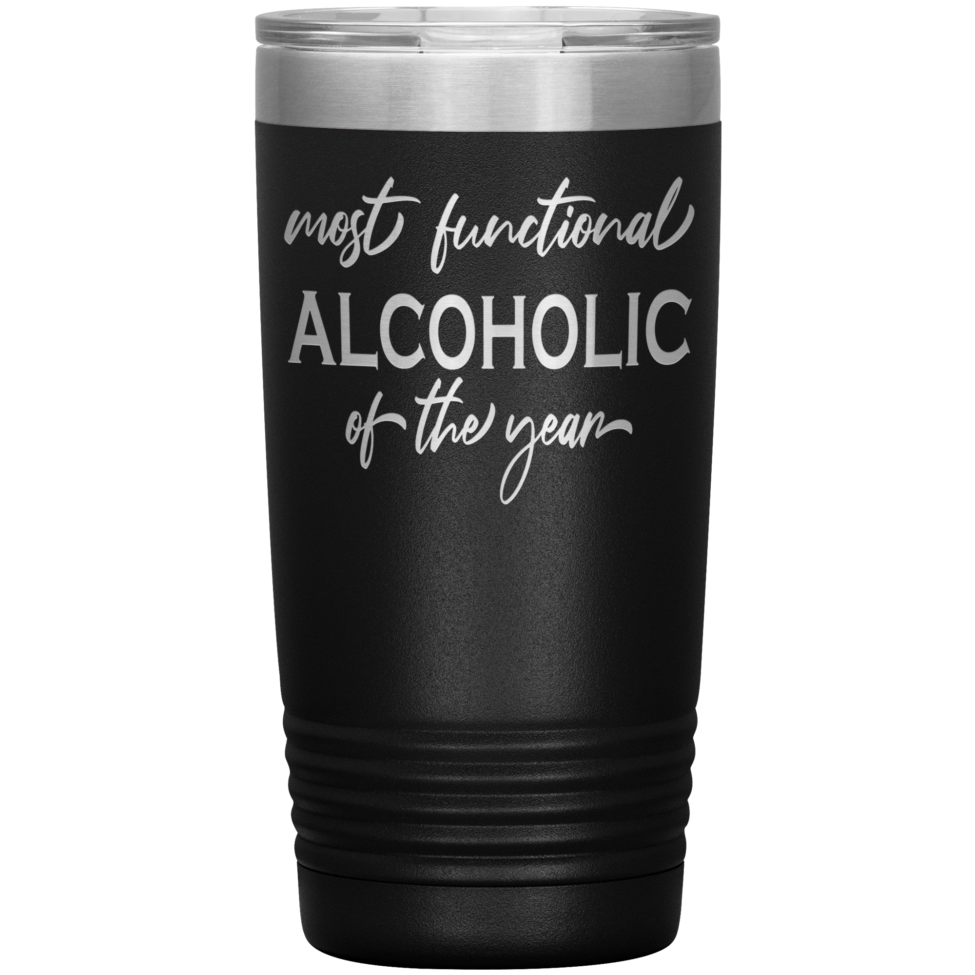 MOST FUNCTIONAL ALCOHOLIC OF THE YEAR - TUMBLER