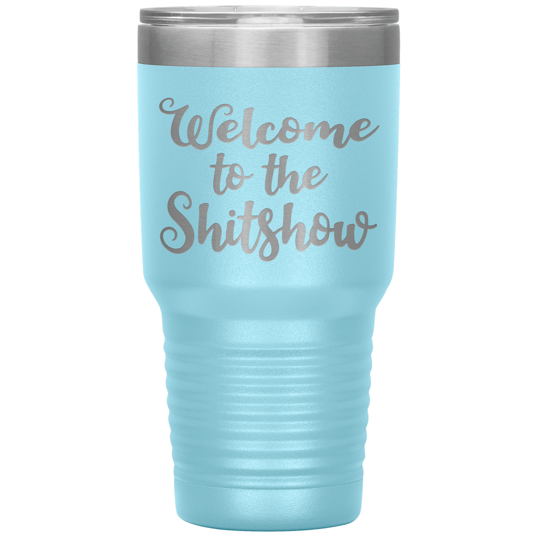 "Welcome to the Shitshow" Tumbler