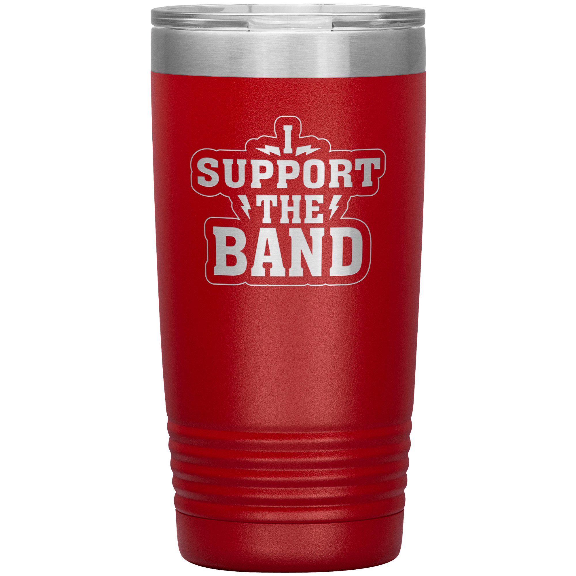 "I SUPPORT THE BAND" Tumbler