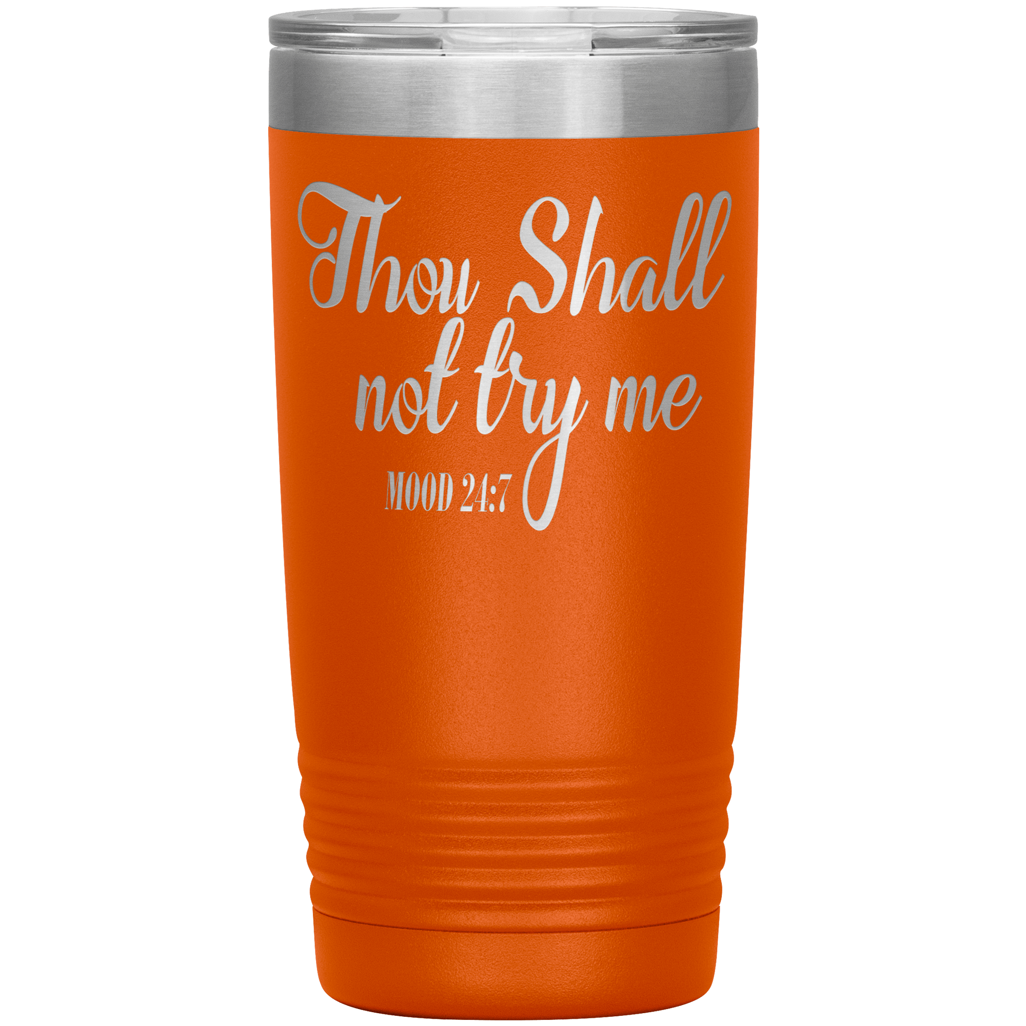 " THOUGH SHALL NOT TRY ME "   TUMBLER